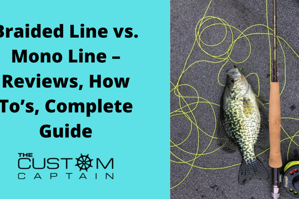 Braided Line vs. Mono Line – Reviews, How To’s, Complete Guide