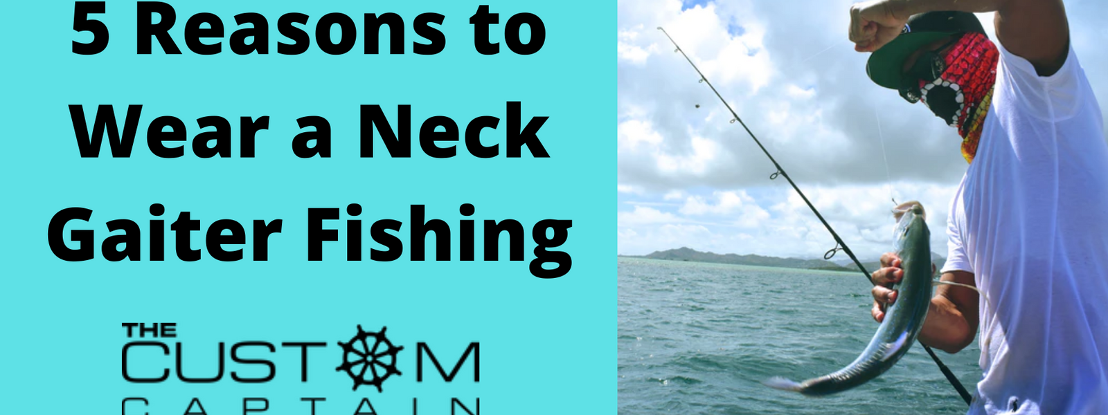 5 Reasons to Wear a Neck Gaiter Fishing