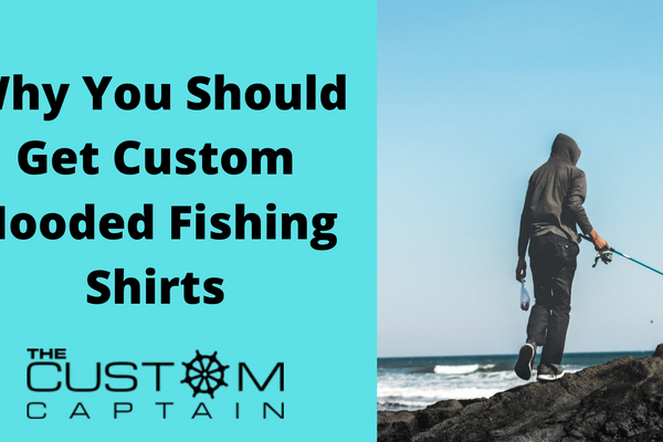 Why You Should Get Custom Hooded Fishing Shirts