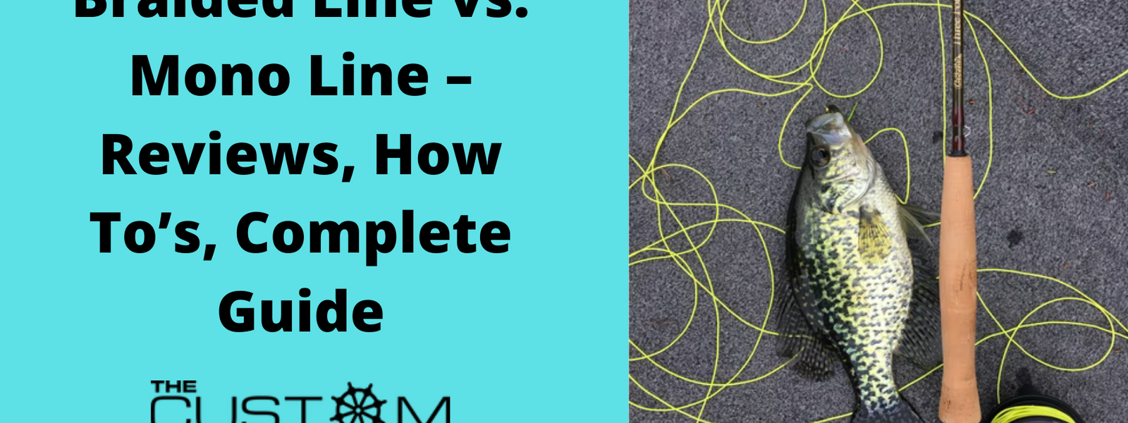 Braided Line vs. Mono Line – Reviews, How To's, Complete Guide