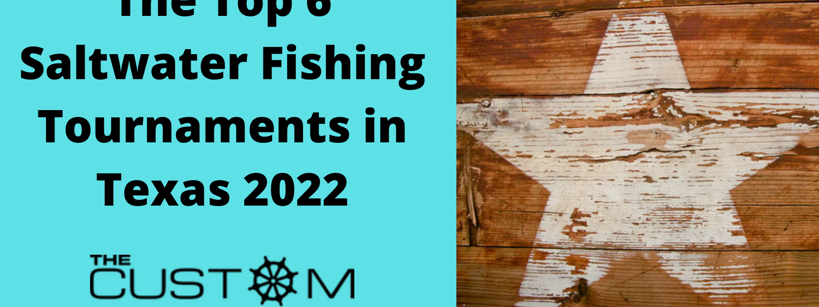 The Top 6 Saltwater Fishing Tournaments In Texas 2022