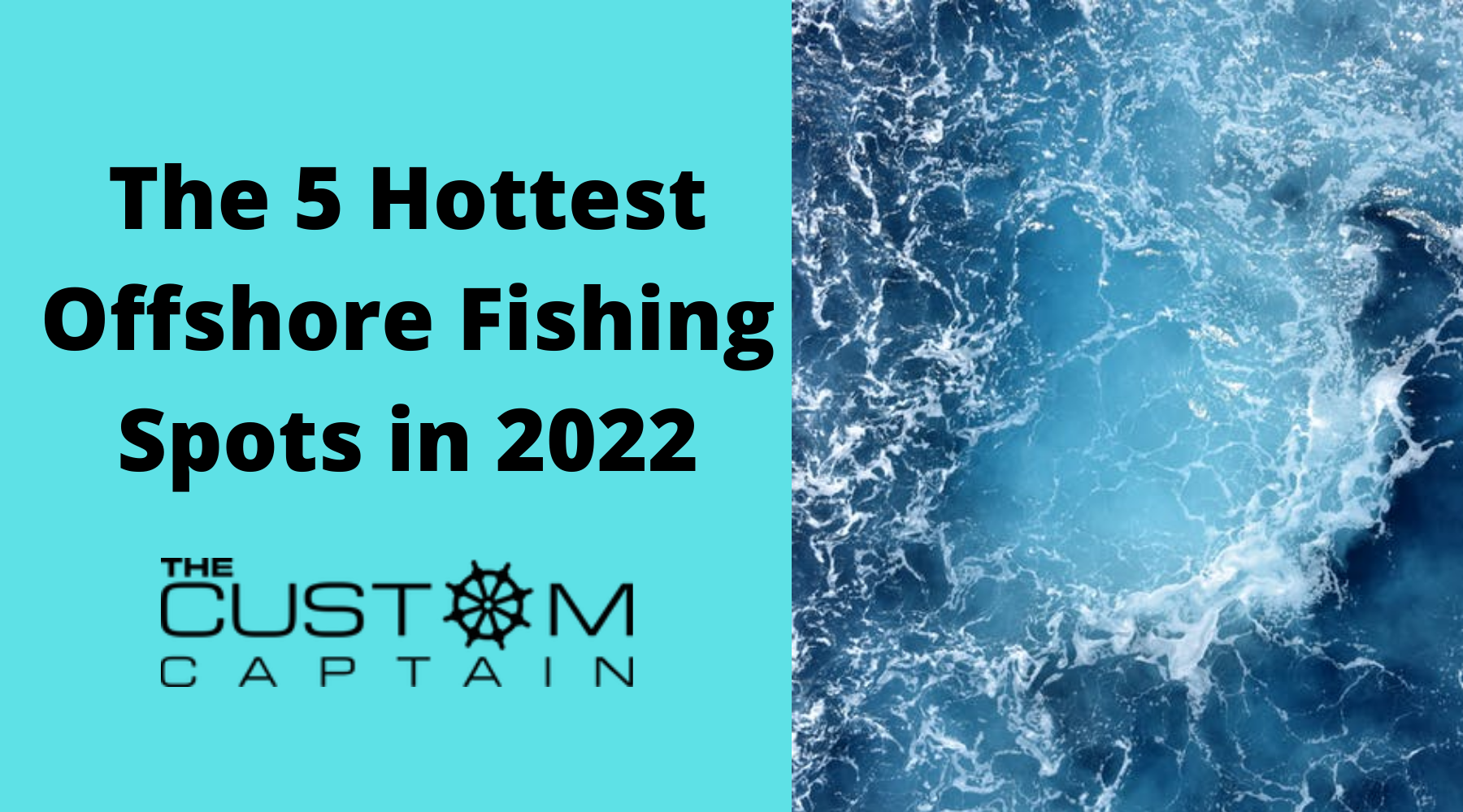 The 5 Hottest Offshore Fishing Spots in 2022