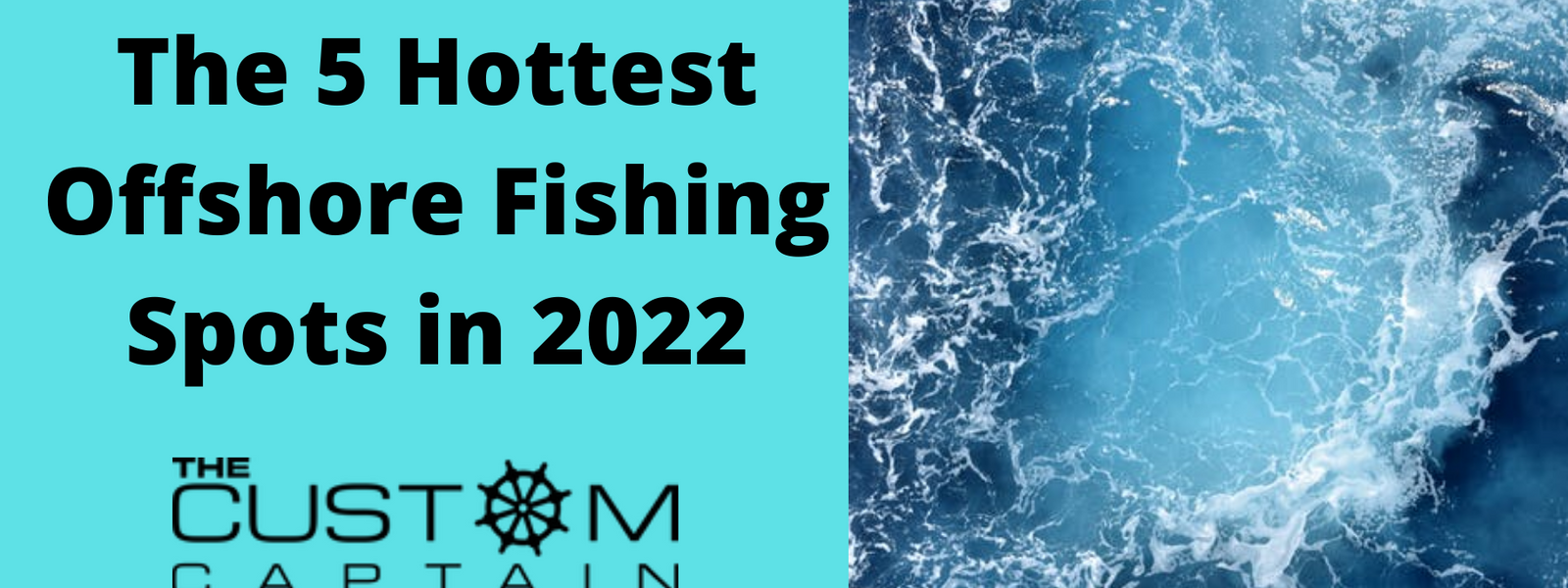 The 5 Hottest Offshore Fishing Spots in 2022