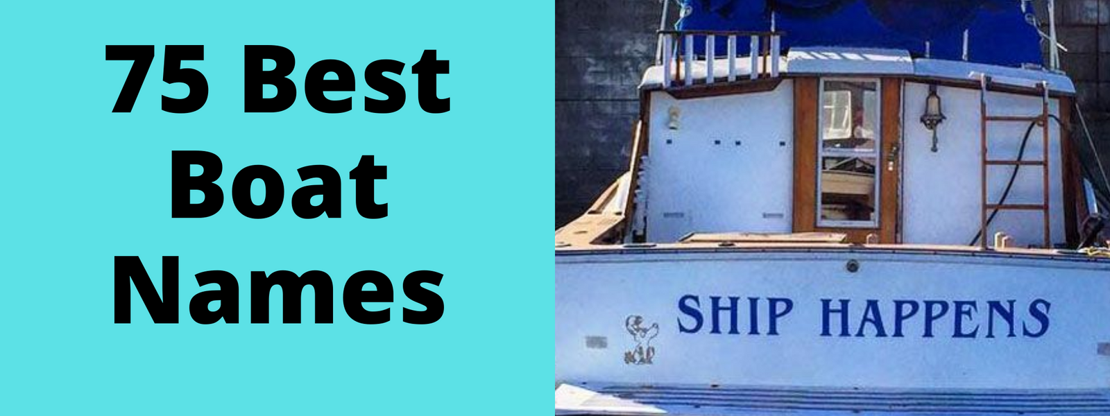 75 Boat Names For Your New SailBoat, Fishing Boats, Pontoon Boats and More!