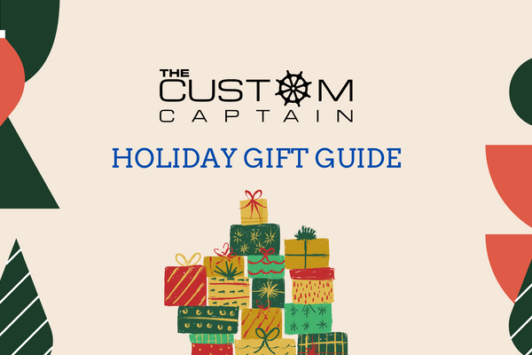 The Custom Captain's Holiday Gift Guide